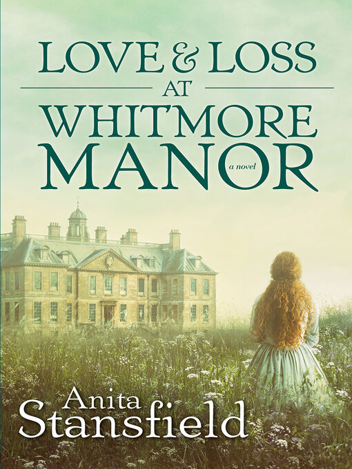 Title details for Love and Loss at Whitmore Manor by Anita Stansfield - Available